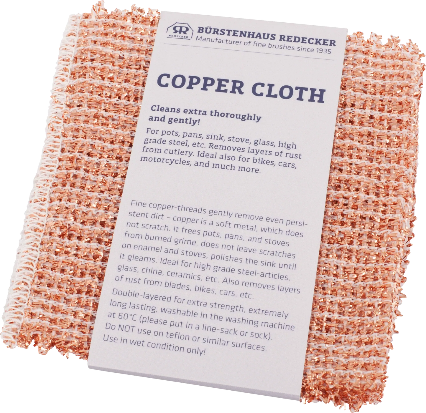 Copper makes sensitive objects shine! The copper products clean pots, pans, sinks, ovens, ceramic cooktops, glass, stainless steel, etc. especially thoroughly and gently. Perfect for removing rust from cutlery. Also ideal for all shiny parts of bicycles and motorcycles, as well as for glass and chrome parts and aluminum rims on cars. Fine copper threads loosen even the most stubborn dirt carefully – because copper is a soft metal that is non-abrasive. Not suitable for Teflon or other non-stick surfaces.