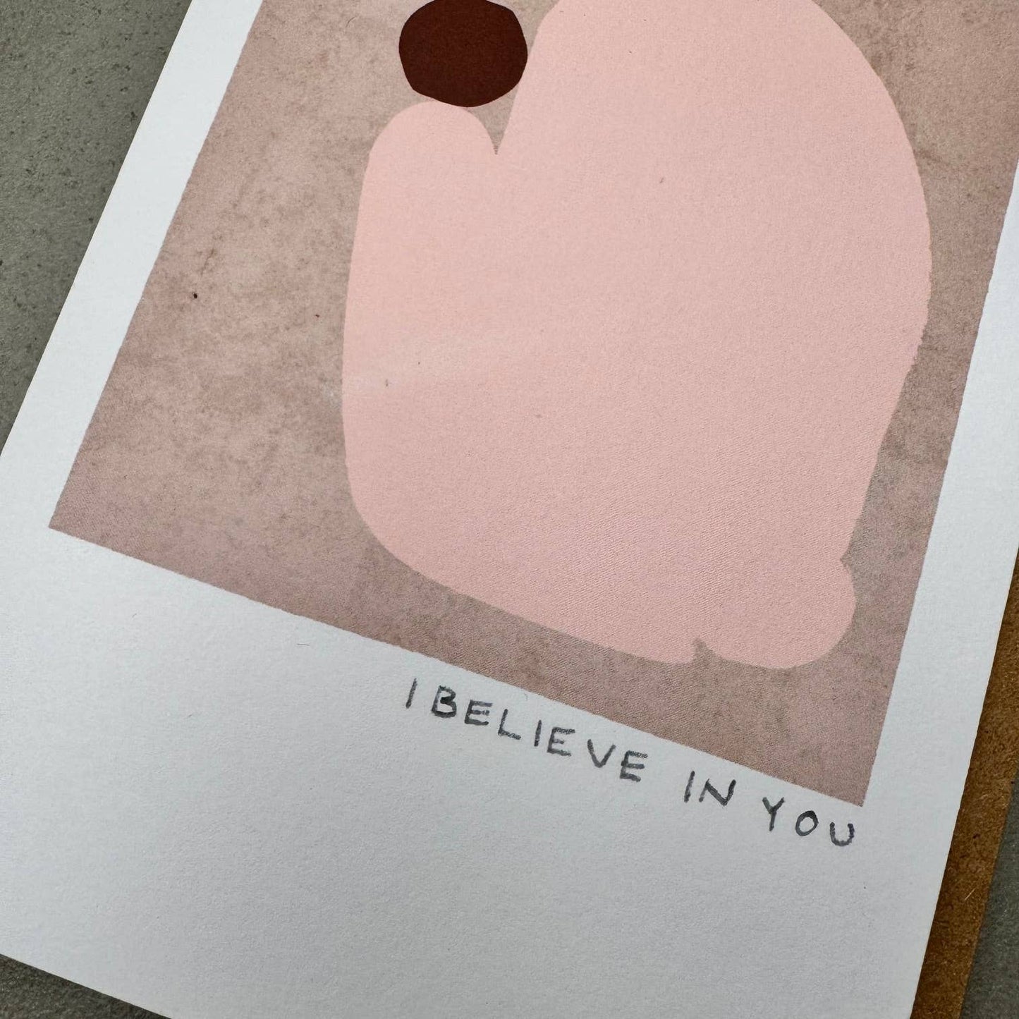 'I Believe In You' Friendship Card
